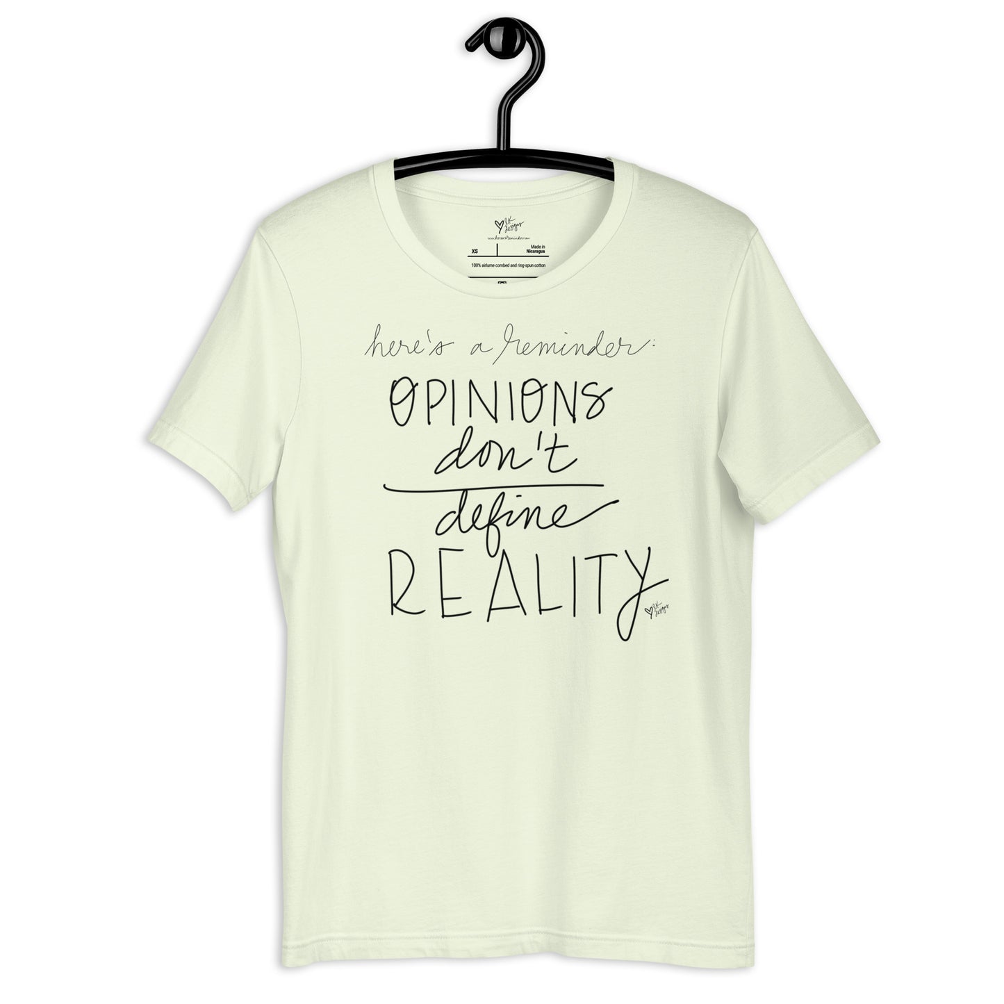 Opinions Don't Define Reality tshirt