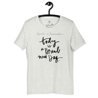 Today is a Brand New Day tshirt