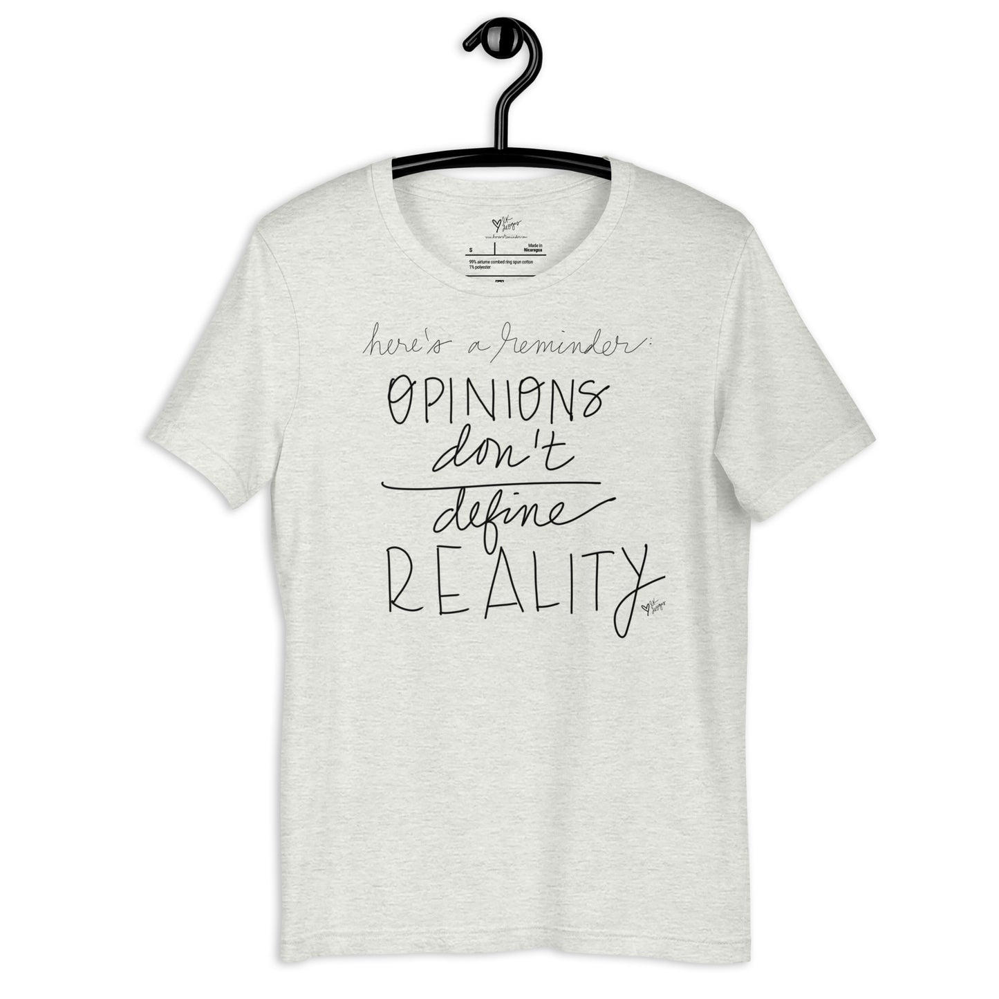 Opinions Don't Define Reality tshirt