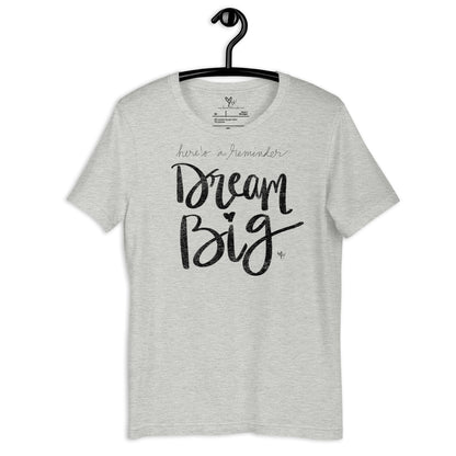 Dream Big tshirt