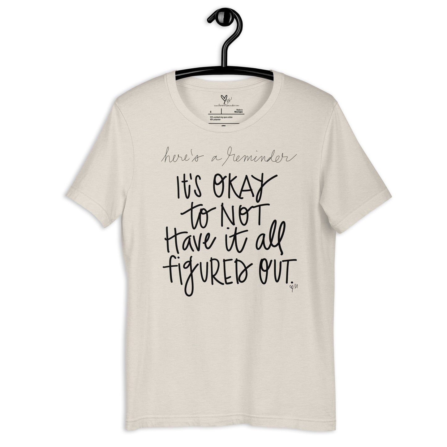 It's Okay to Not Have it All Figured Out tshirt
