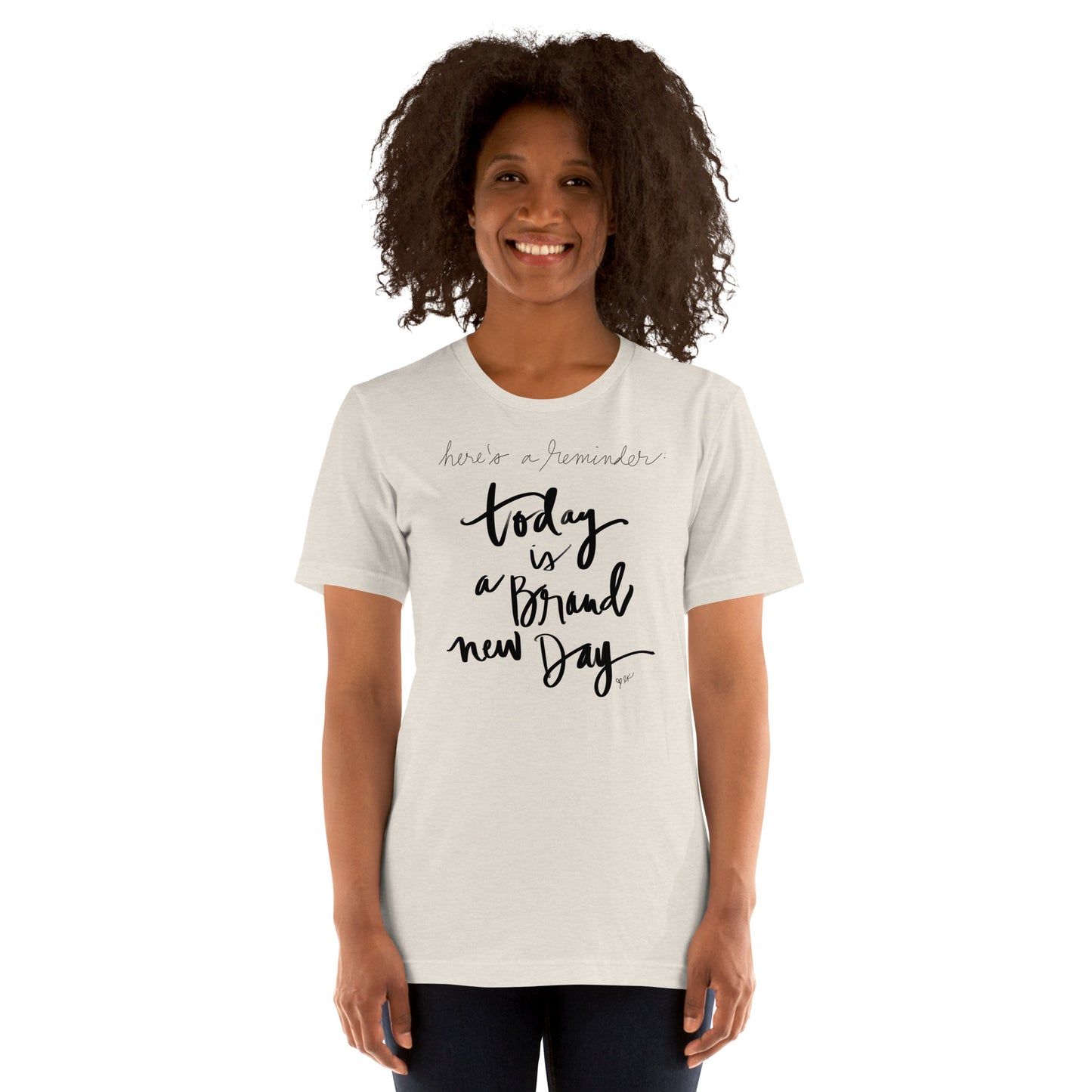 Today is a Brand New Day tshirt