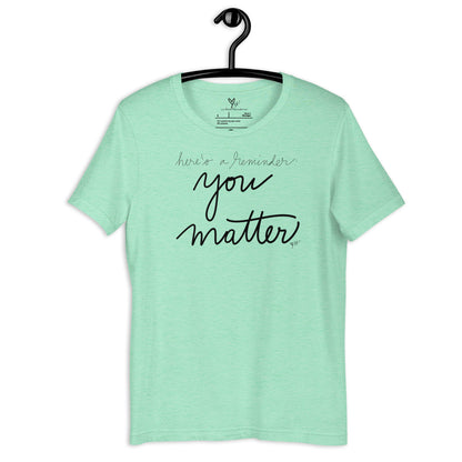 You Matter tshirt