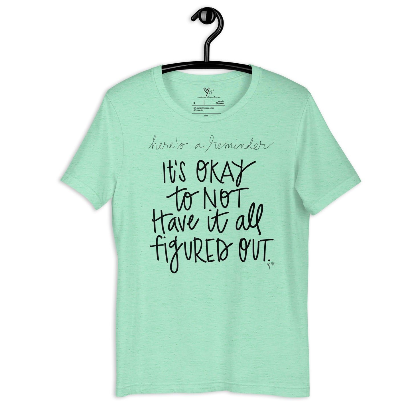 It's Okay to Not Have it All Figured Out tshirt