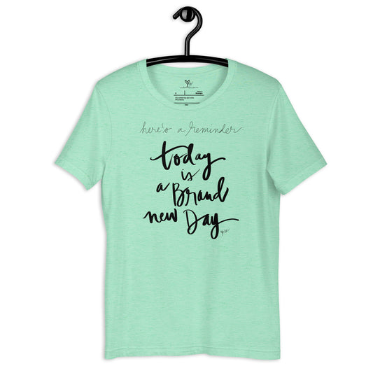 Today is a Brand New Day tshirt