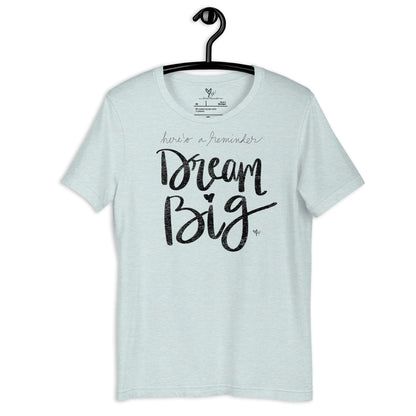 Dream Big tshirt