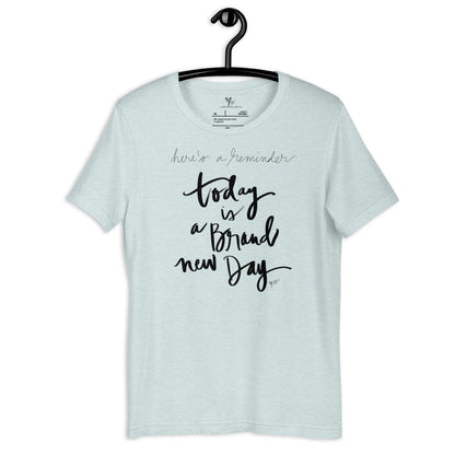 Today is a Brand New Day tshirt