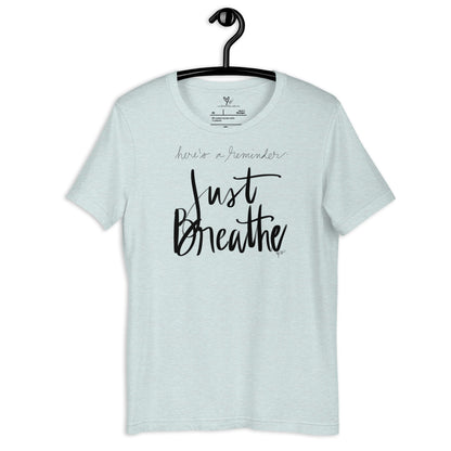 Just Breathe tshirt