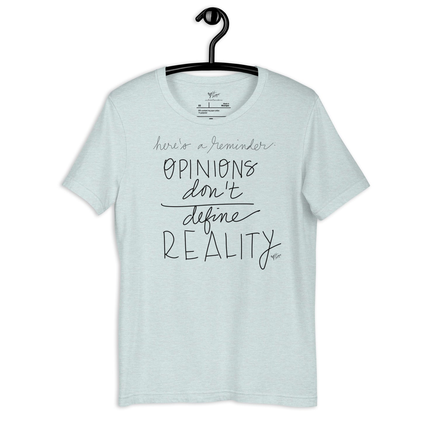 Opinions Don't Define Reality tshirt