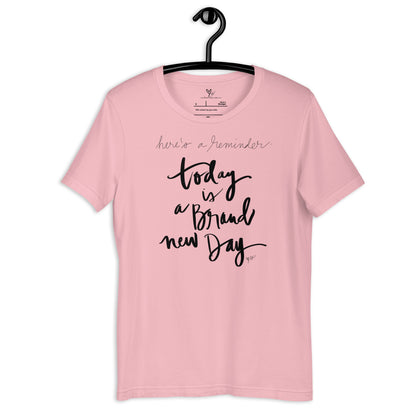 Today is a Brand New Day tshirt