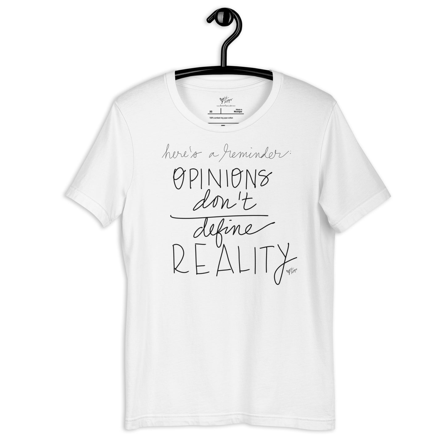 Opinions Don't Define Reality tshirt